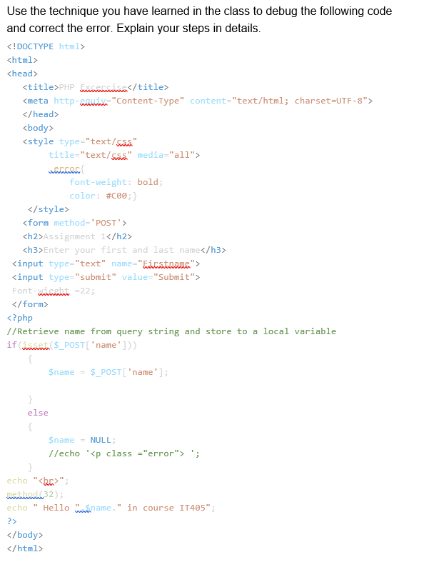  Use the technique to debug the following code and correct the