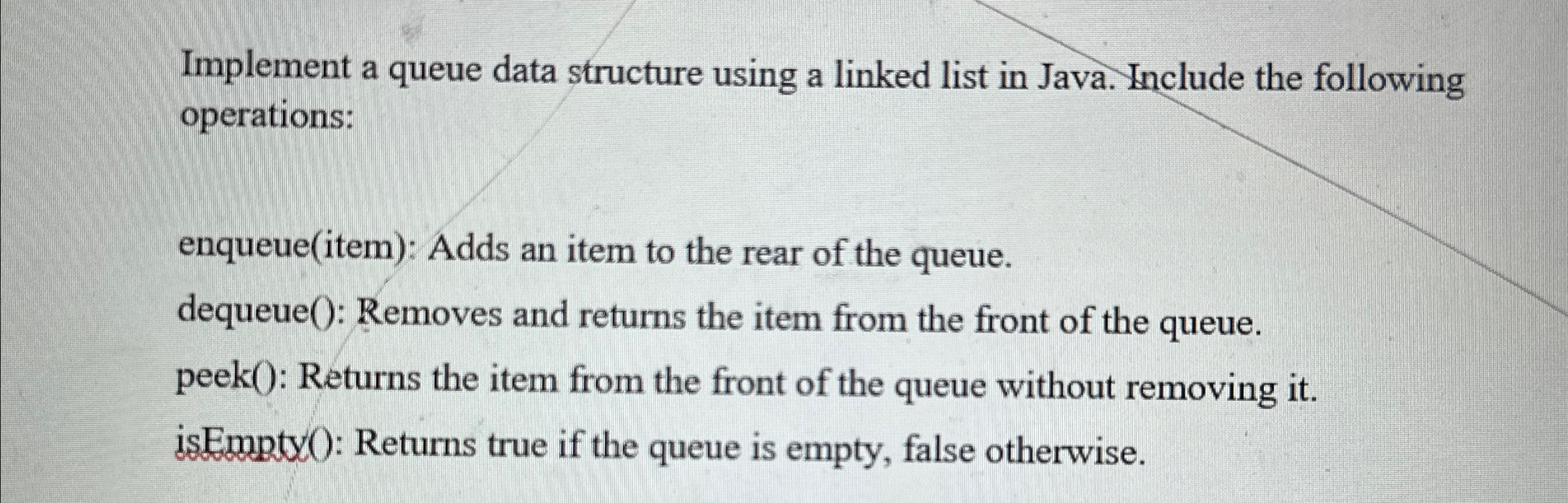 In java Implement a queue data structure using a linked list