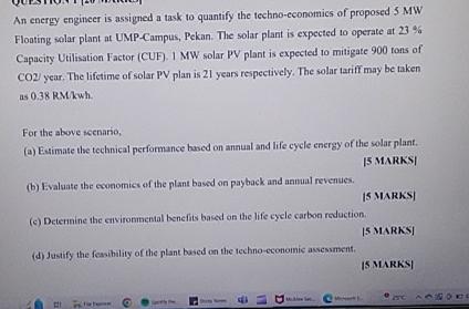  An energy engincer is assigned a task to quantify the techno-economics