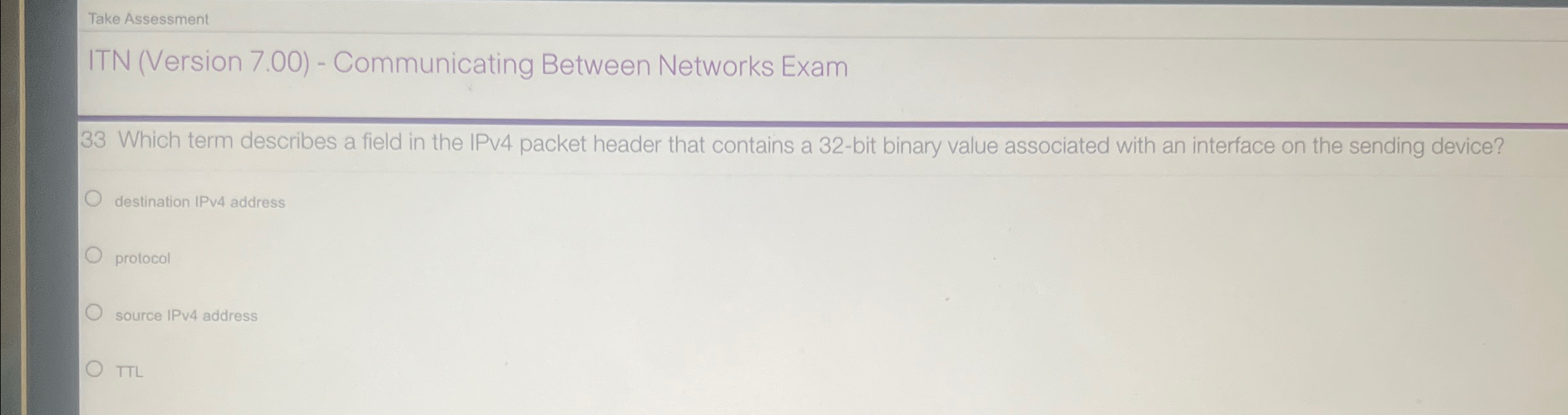  Take Assessment ITN (Version 7.00)- Communicating Between Networks Exam Which term