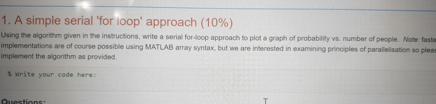 please help as soon as possible. 1. A simple serial 'for loop'