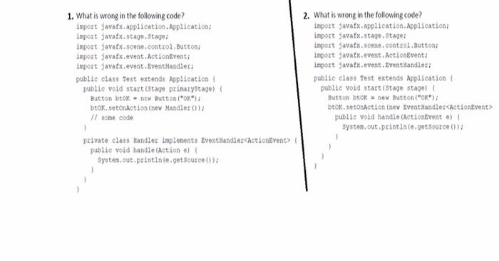  1. What is wrong in the following code? import javax application