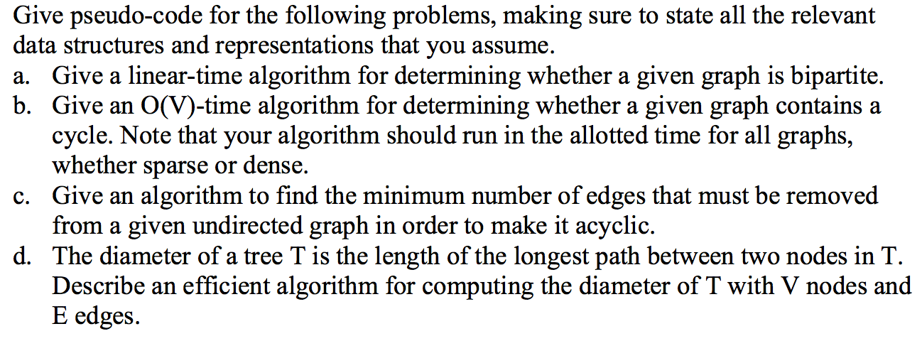 Please help with this question about graphs(Algorithms). Thank you! Give pseudo-code for