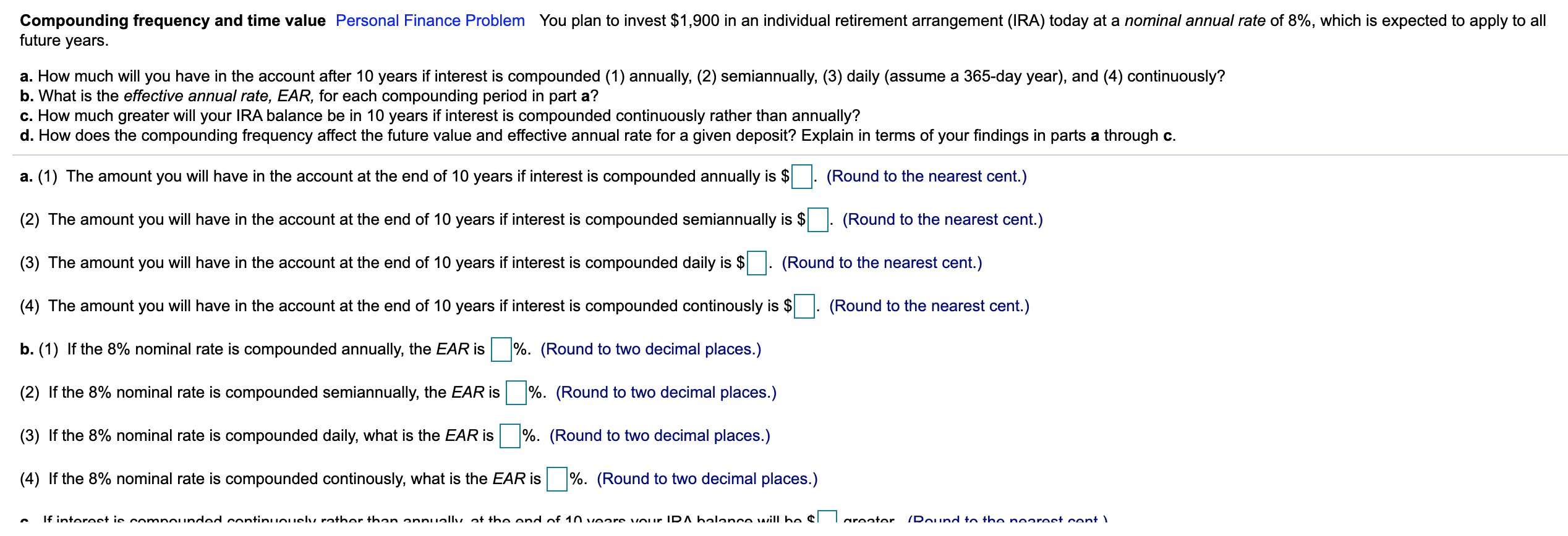 the EAR is %. (Round to two decimal places.) c. If interest