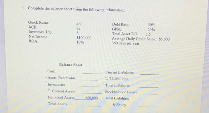 show all work 4. Complete the balance sheet using the following information: