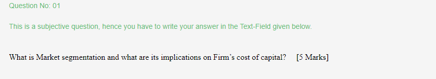 Question No: 01 This is a subjective question, hence you have