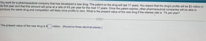 please answer & solve You work for a pharmaceutical company that has