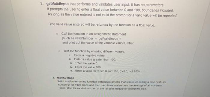  2. getValidinput that performs and validates user input. It has no
