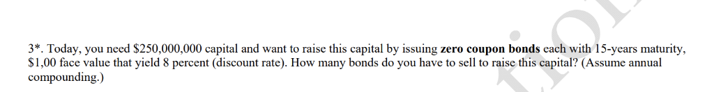 2. Your company issues 2,500 bonds each with a face value (par