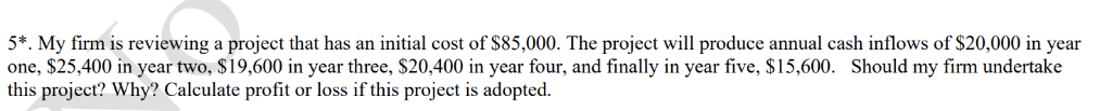 5 percent annual, and maturing in 5 years. How much your company