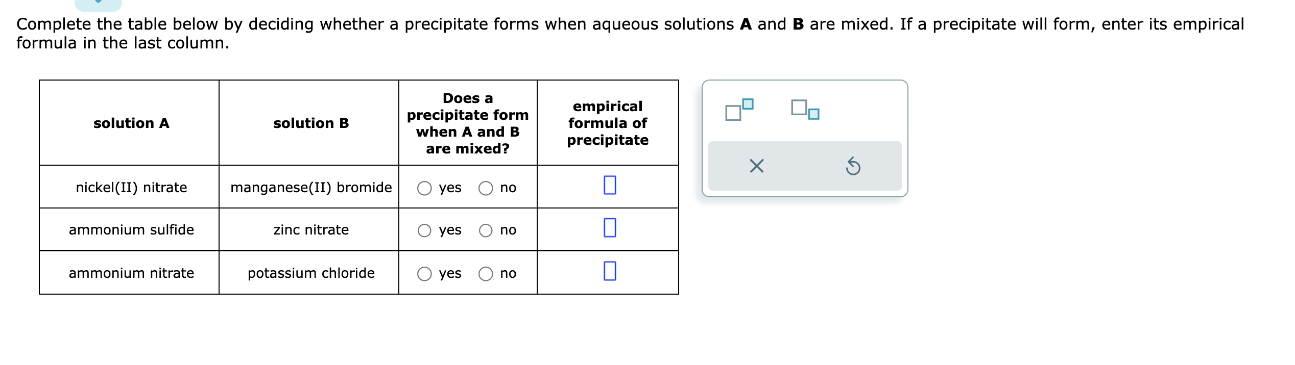 Complete the table below by deciding whether a precipitate forms when aqueous