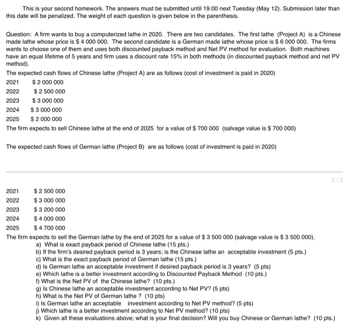  This is your second homework. The answers must be submitted until