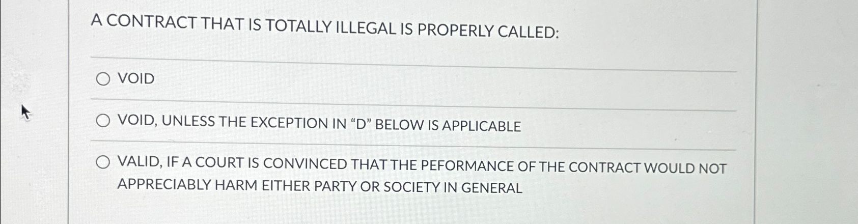  A CONTRACT THAT IS TOTALLY ILLEGAL IS PROPERLY CALLED: VOID VOID,
