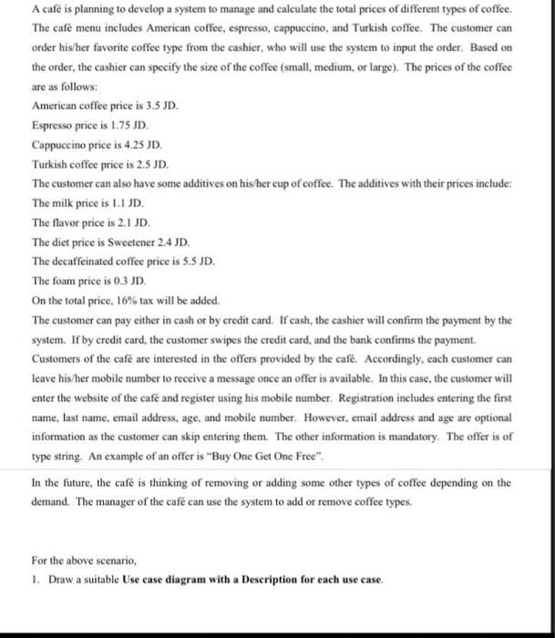  A caf is planning to develop a system to manage and