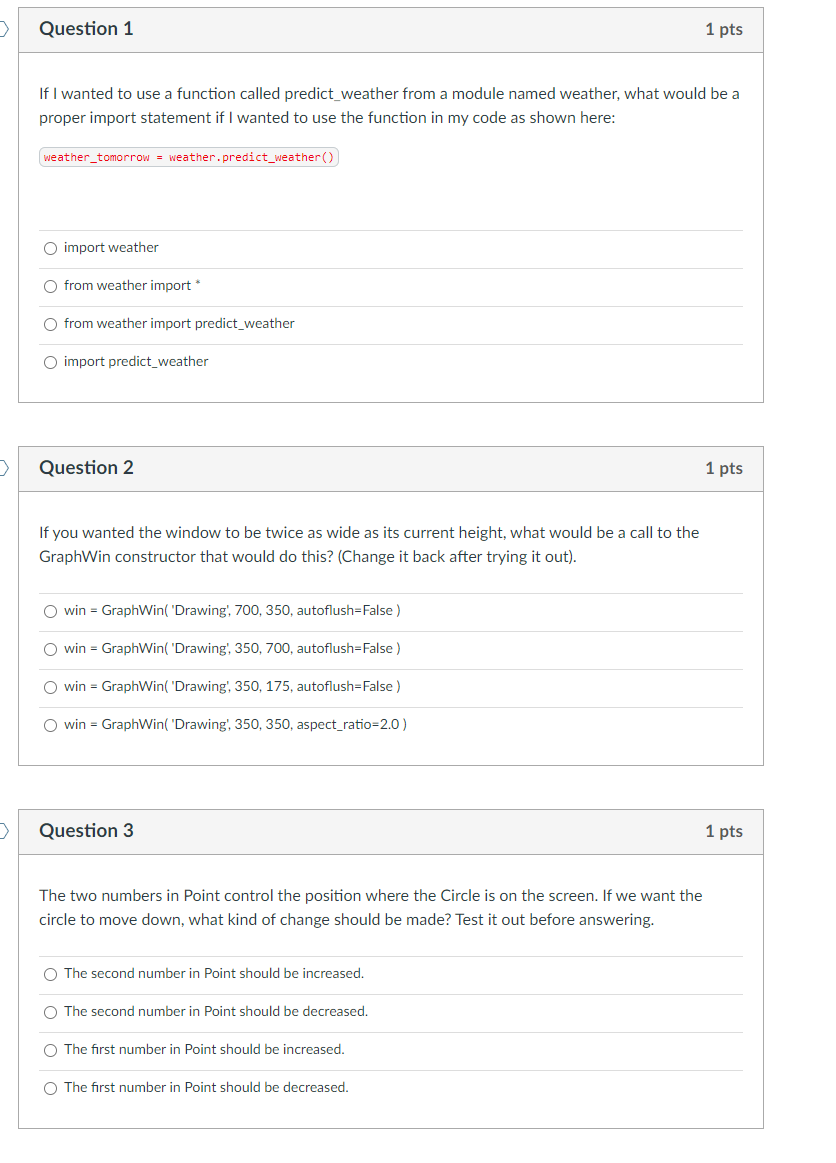 Help me out with these 3 python questions: Question 1 1 pts