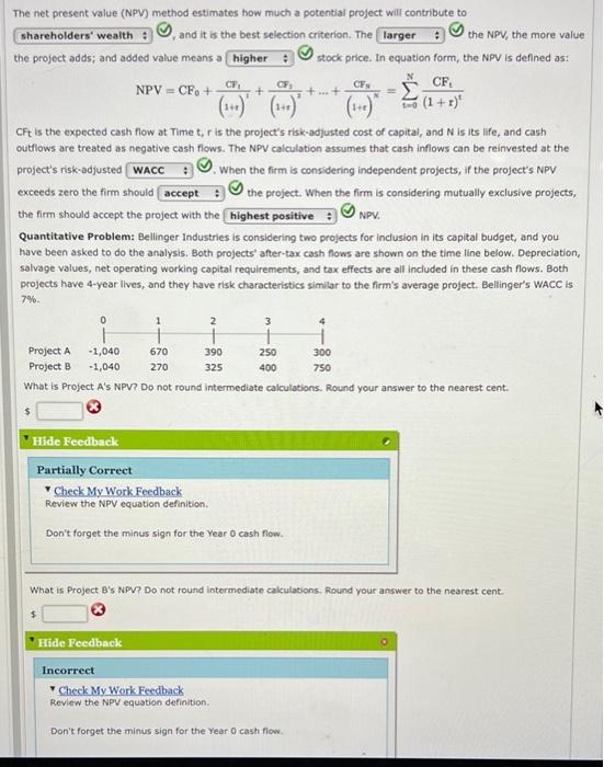  CP CF The net present value (NPV) method estimates how much