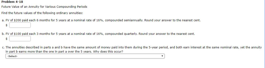 Problem 4-18 Future Value of an Annuity for Various Compounding Periods