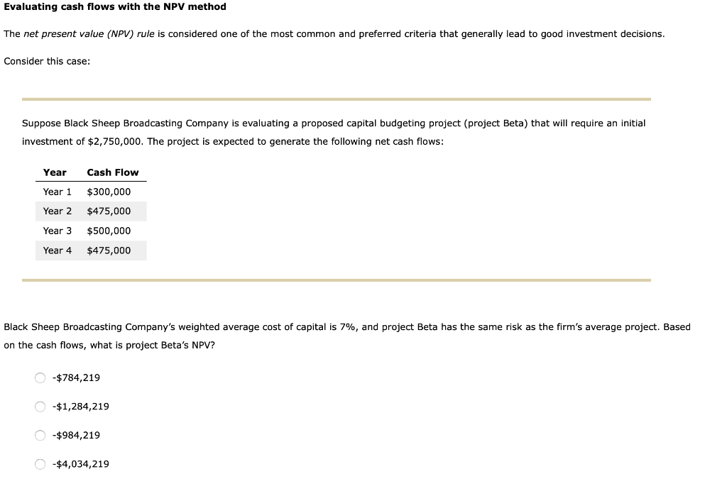  Evaluating cash flows with the NPV method The net present value