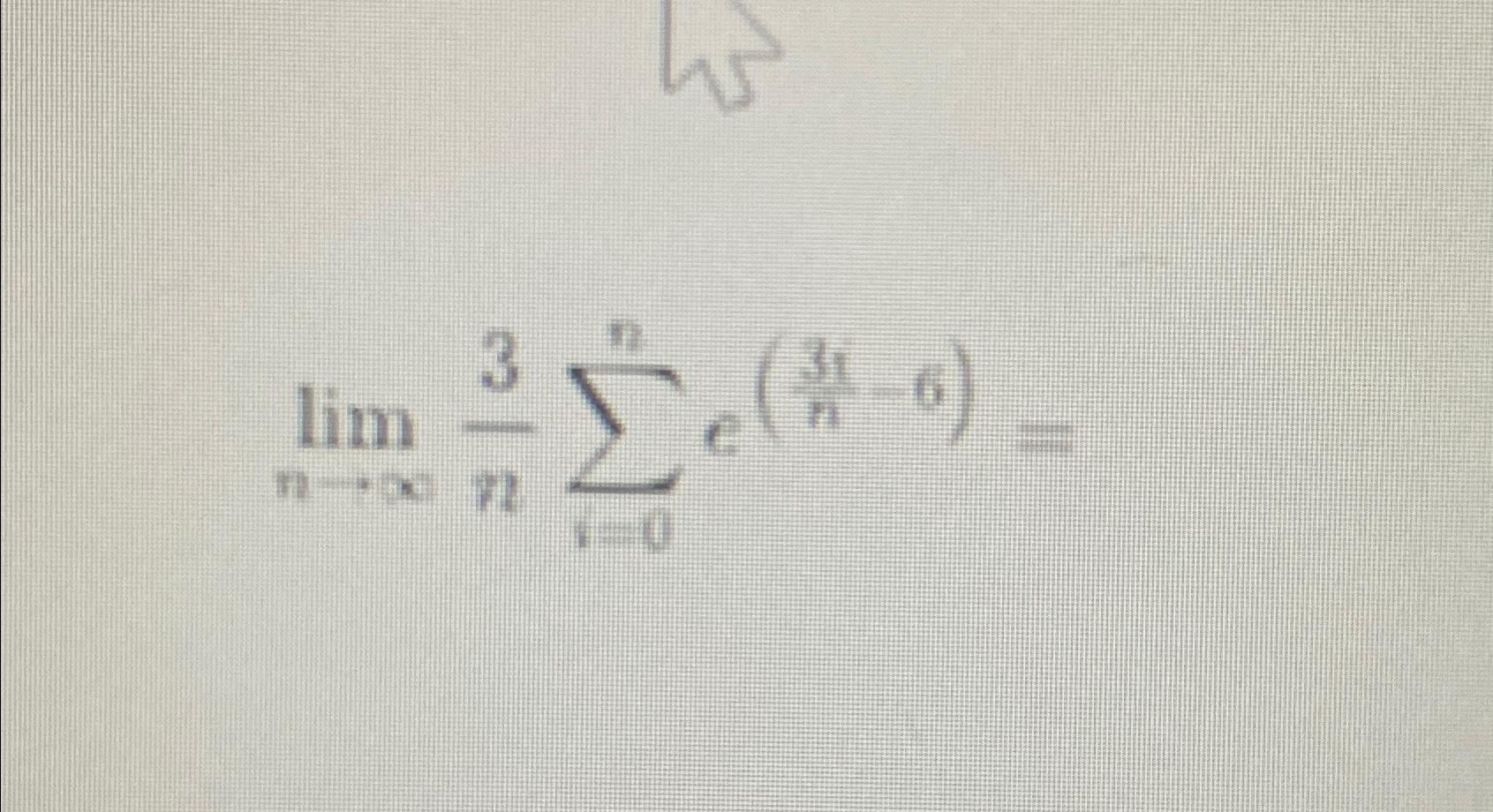  limn3ni=0ne(3in-6)= 