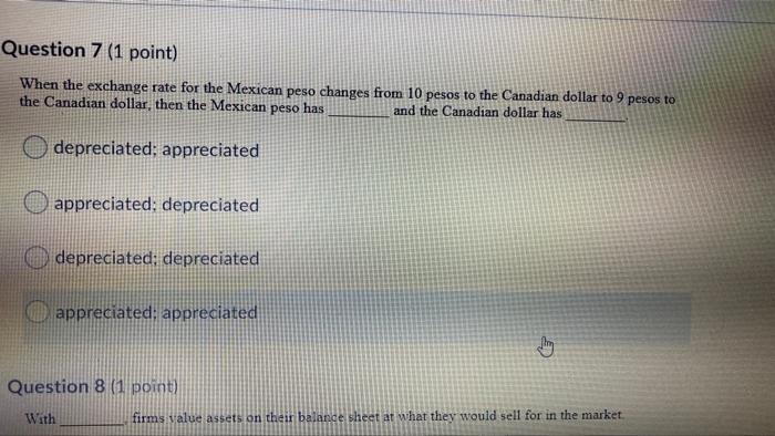  Question 7 (1 point) When the exchange rate for the Mexican