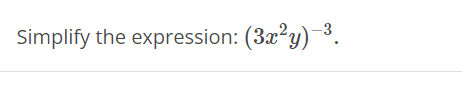  Simplify the expression: (3x2y)-3. 