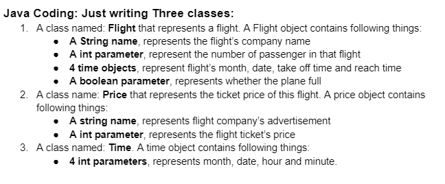 Java Coding: Just writing Three classes: 1. A class named: Flight