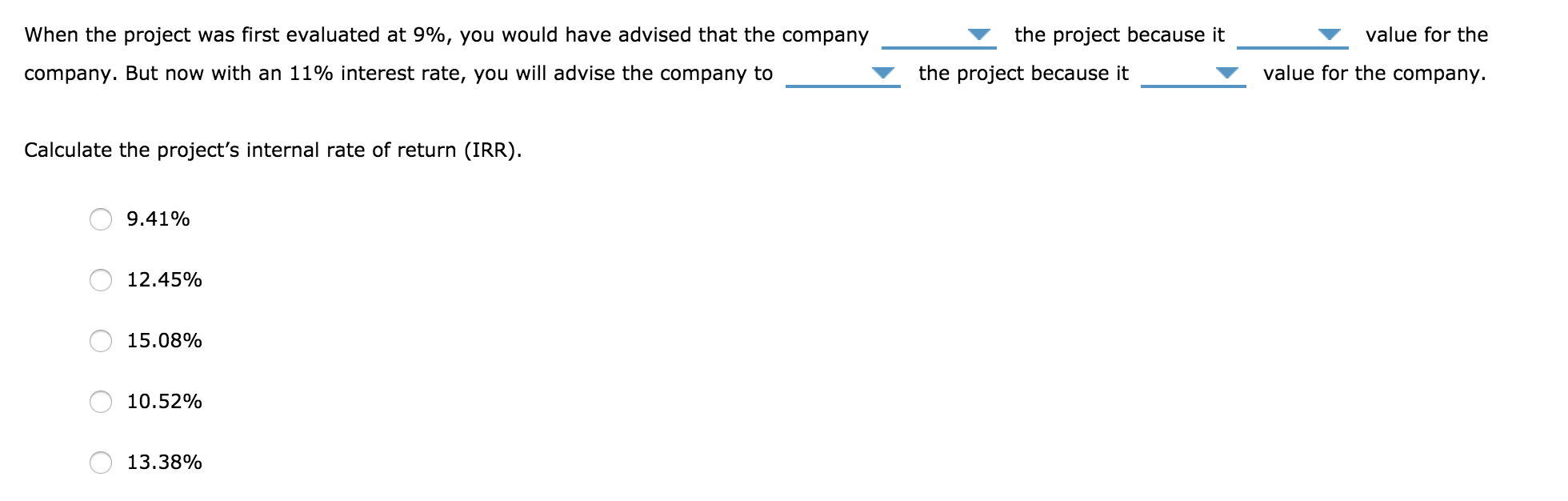 the company. But now with an 11% interest rate, you will advise
