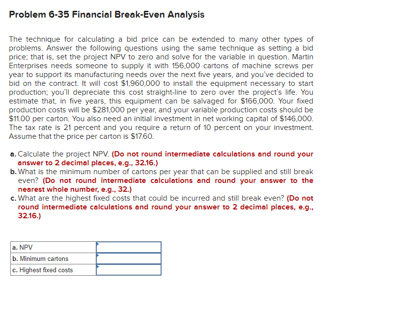 Problem 6-35 Financial Break-Even Analysis The technique for calculating a bid