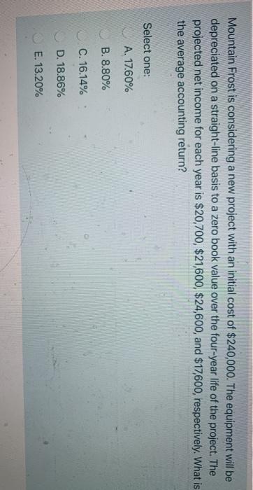  Mountain Frost is considering a new project with an initial cost