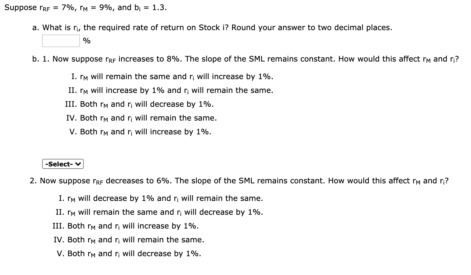  Suppose rri = 7%, rm = 9%, and bi = 1.3.