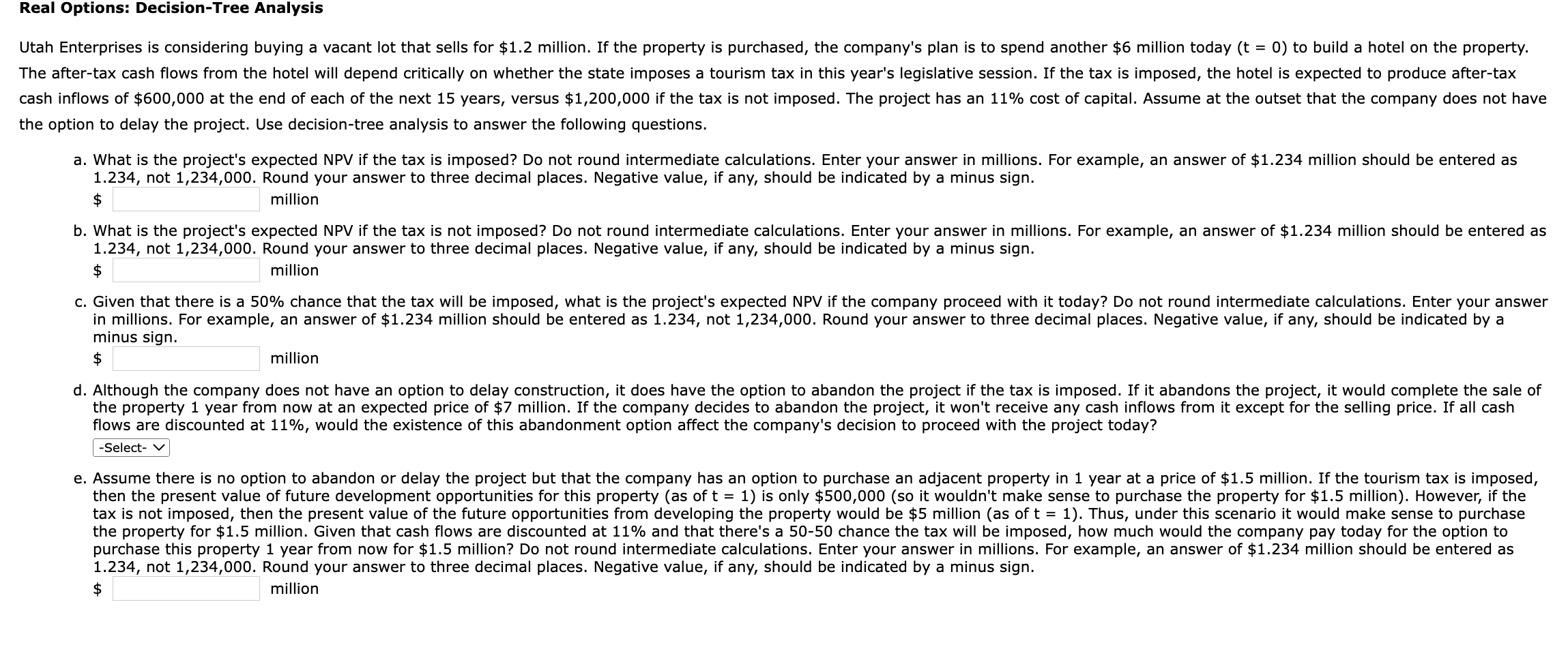  Real Options: Decision-Tree Analysis = Utah Enterprises is considering buying a