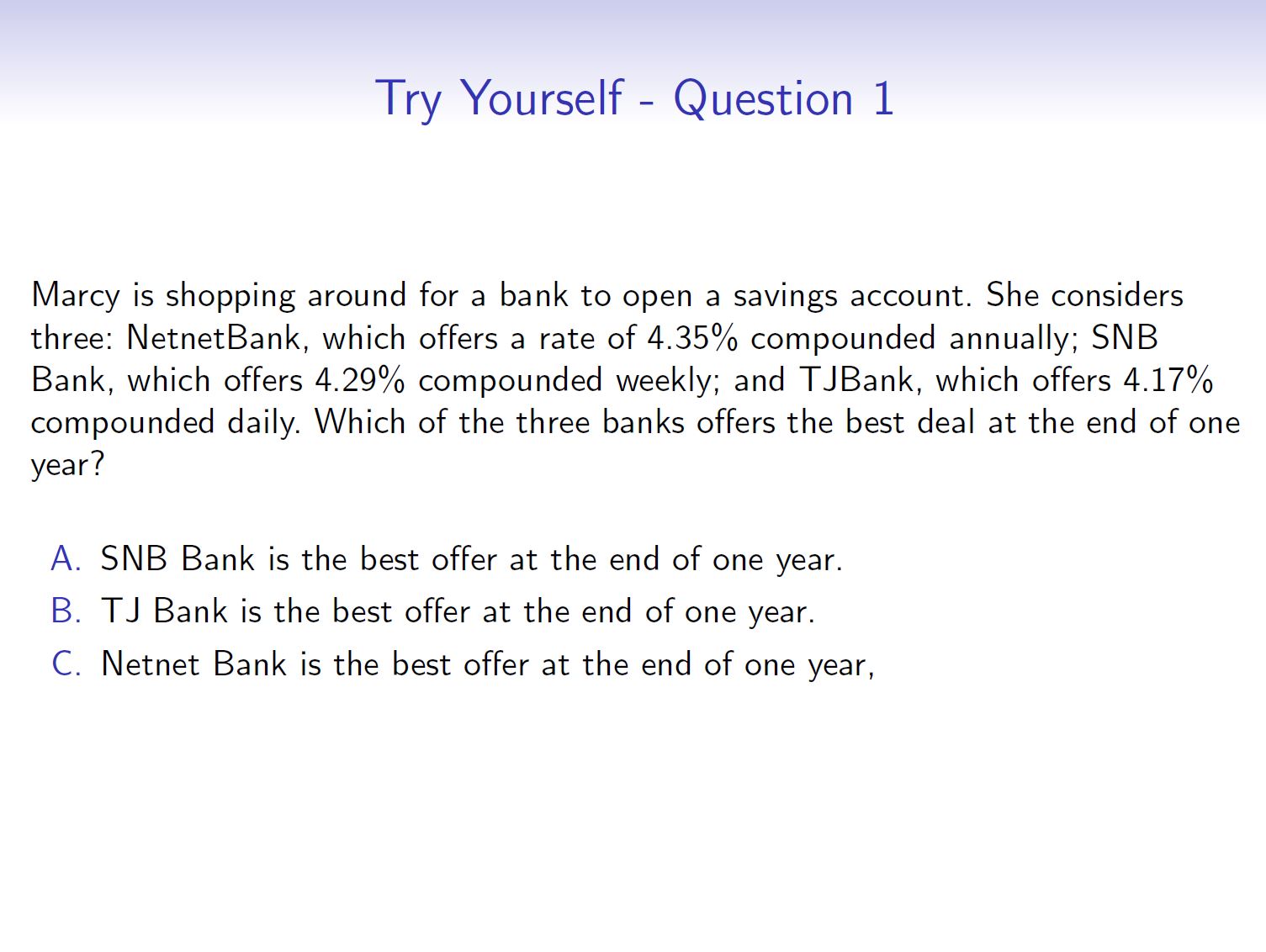  Try Yourself - Question 1 Marcy is shopping around for a