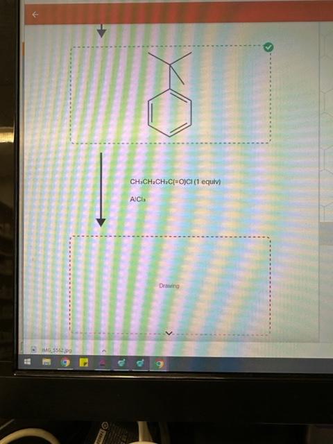 first step. Thanks! Dri ins CH3CH2CH2C(=O)Cl (1 equiv) AlCl Drawing