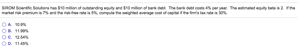 please answer within 20 mins! SIROM Scientific Solutions has $10 million of