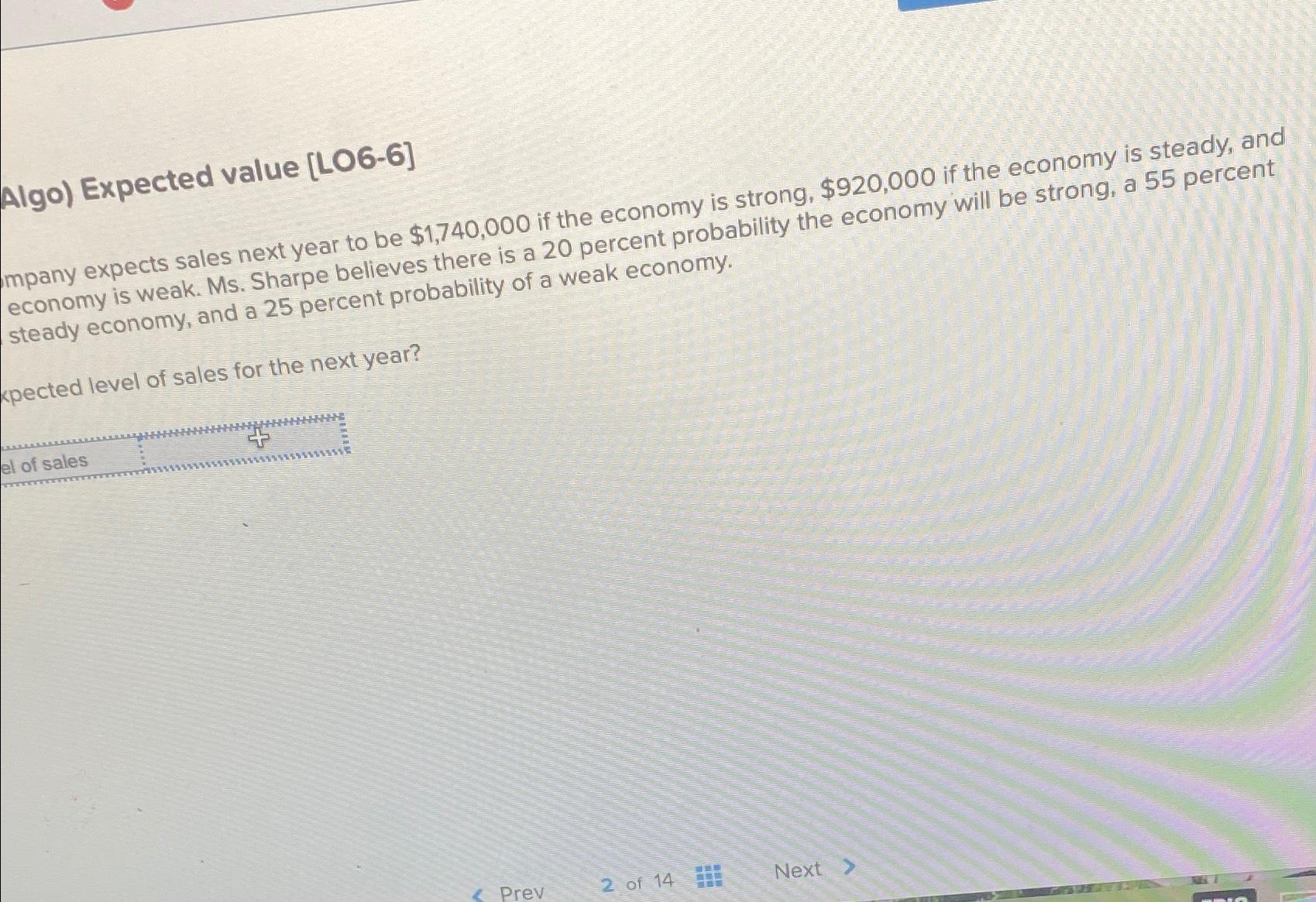 Algo) Expected value [LO6-6] mpany expects sales next year to be