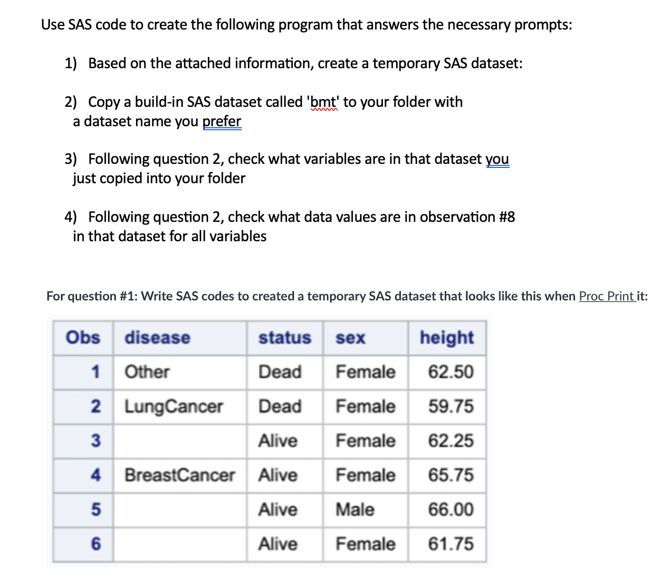  Use SAS code to answer the content on the attached image: