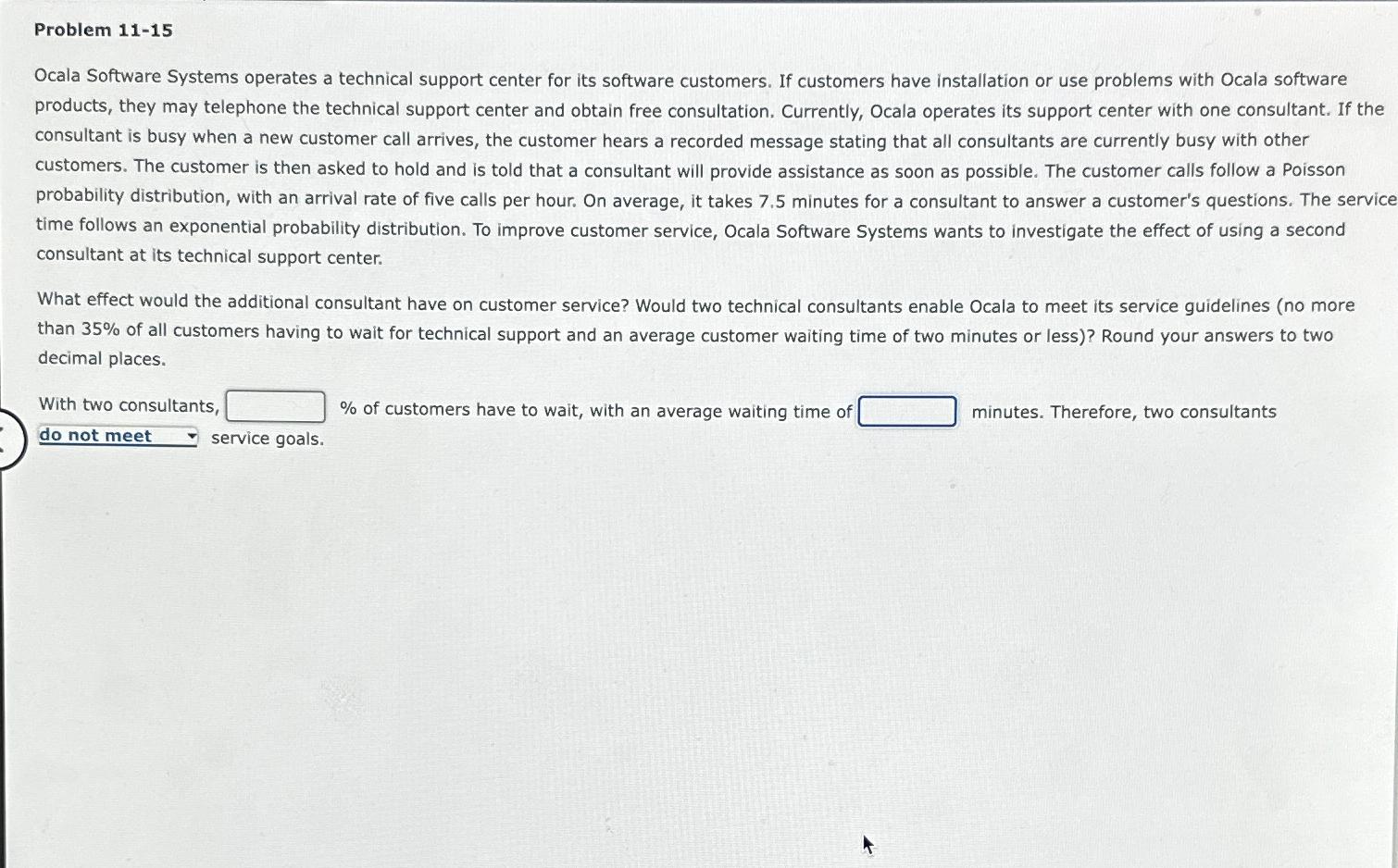  Problem 11-15 Ocala Software Systems operates a technical support center for