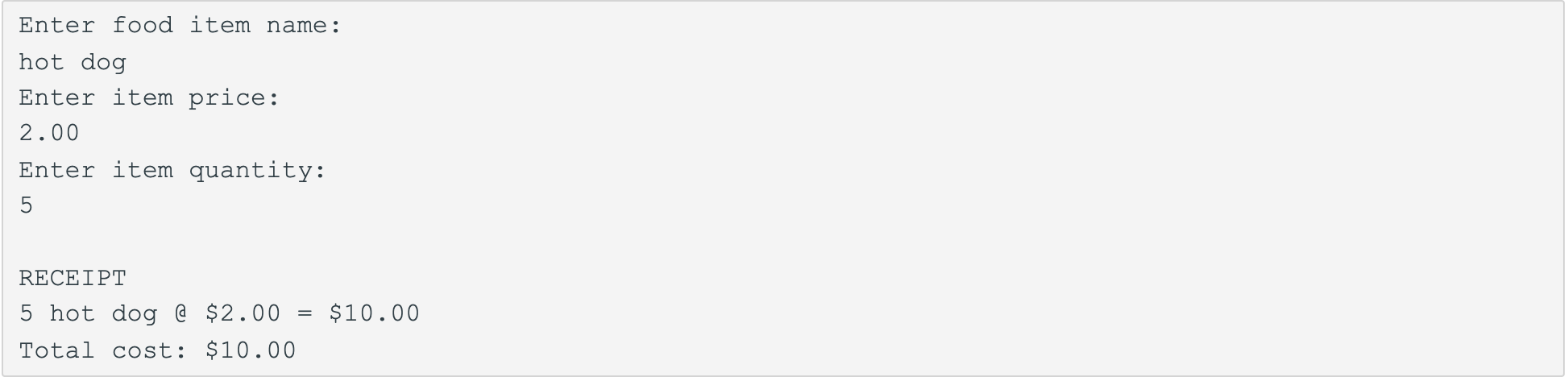 Please Python! LAB*: Program: Food receipt Instructor note: Skills Reinforced: Algorithm Development