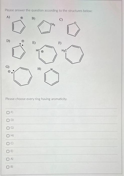  Please answer the question according to the structures below: A) B)