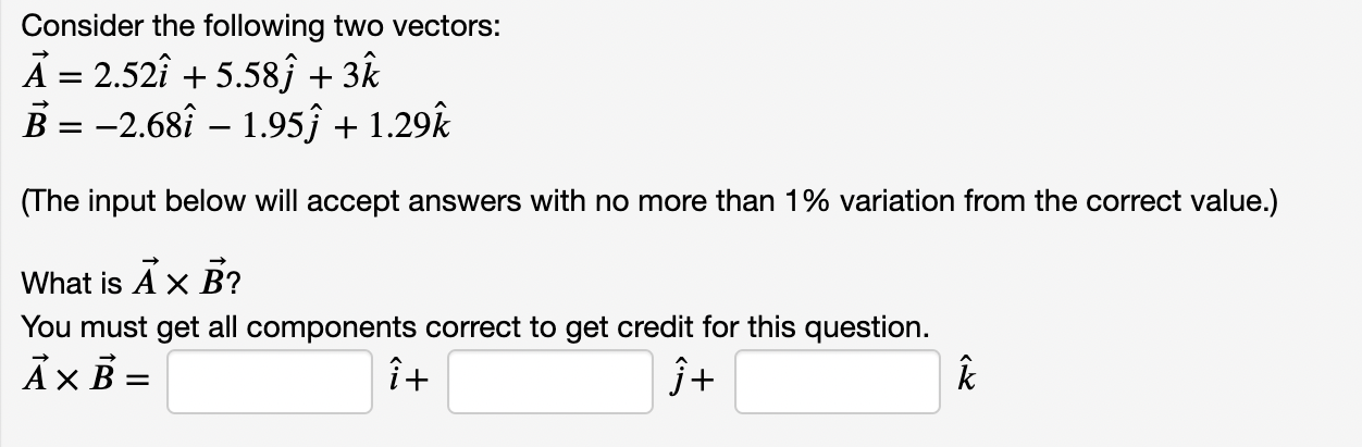  One vector is given as vec(A)=2.19hat(i)+1.98hat(j)-3.93hat(k). A second vector is given