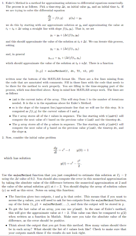  Euler's Method is a method for approximating solutions to differential equations