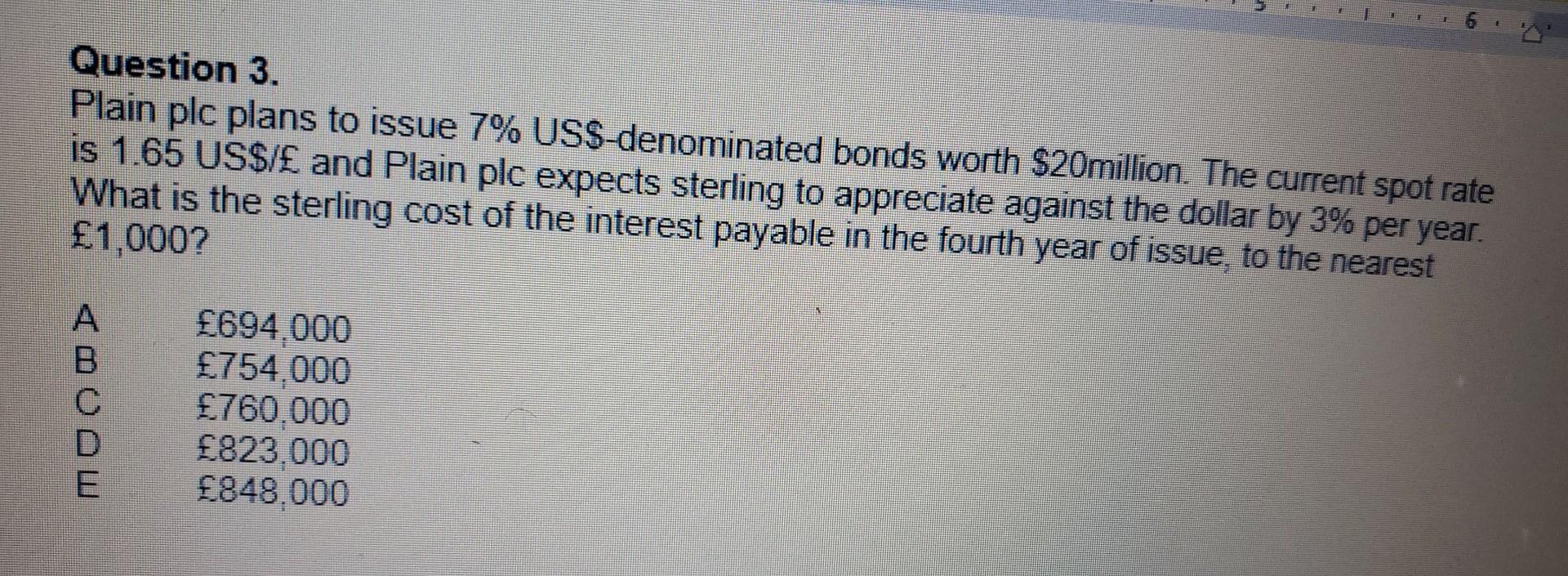 Question 3. Plain ple plans to issue 7% US\$-denominated bonds worth