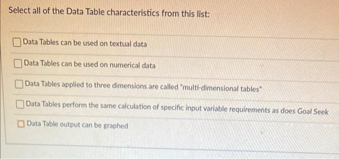  Select all of the Data Table characteristics from this list: Data