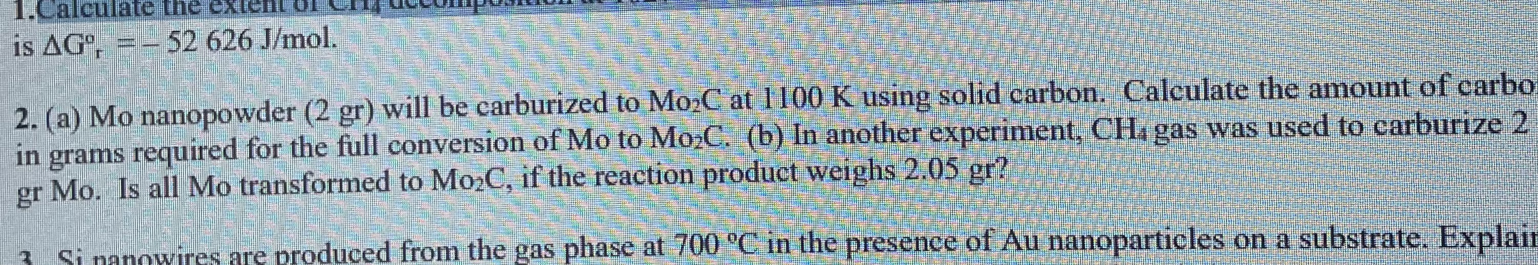 Question 2. 2. (a) Mo nanopowder ( 2gr ) will be carburized