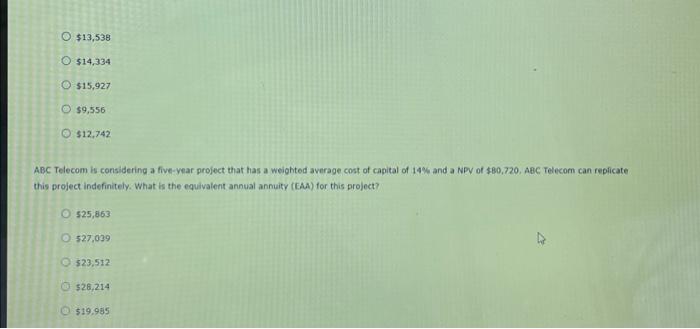 lives ABC Telecom has to choose between two mutually exclusive projects. If