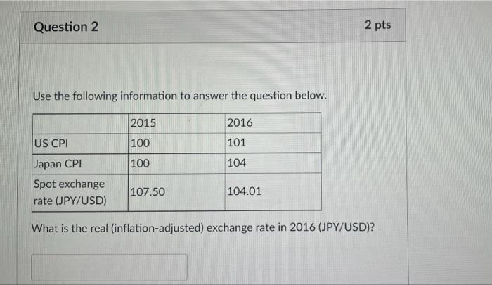  Question 2 2 pts Use the following information to answer the