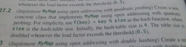 whenever the load factor exceeds the thresho ld (0.5). 27.2 Umplement