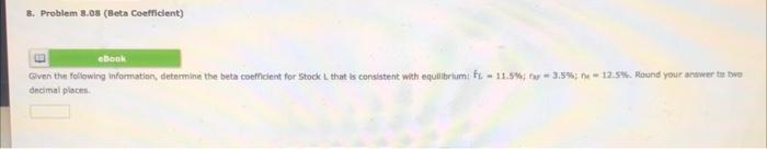  3. Problem 8.05 (Beta Coefficient) ebook ven the following information, determine