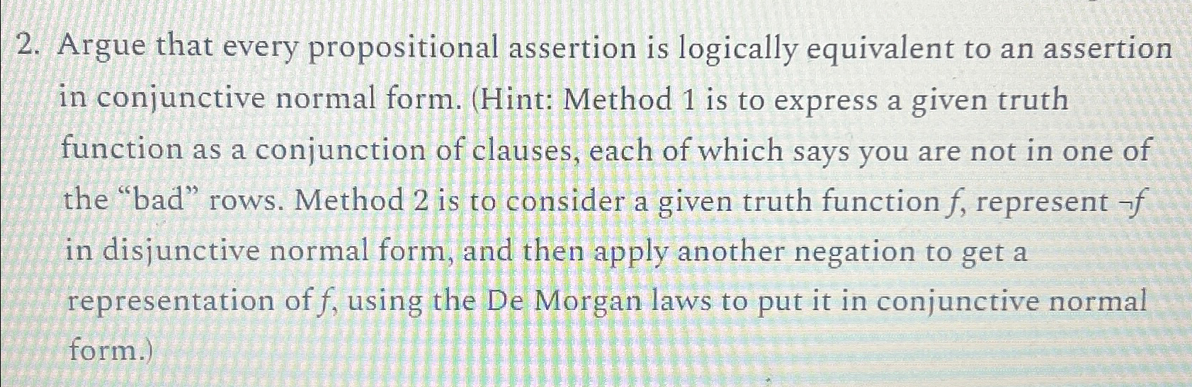  Argue that every propositional assertion is logically equivalent to an assertion