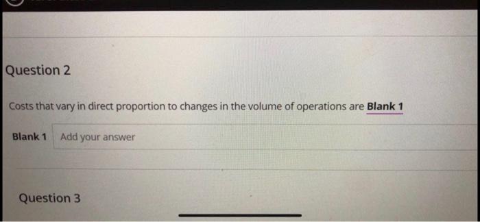 answer 2,6,8,9 or thumbs down Question 2 Costs that vary in direct